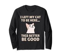 Funny Cat Lover I Left My Cat To Be Here Men Women Manche Longue