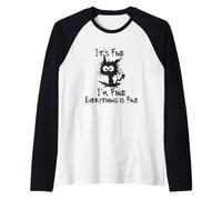 Funny Cat Lover It's Fine I'm Fine Everything is Fine Manche Raglan