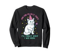 Funny Cat Meme Next Trick J'oublierai ce Que Je Fais Sweatshirt