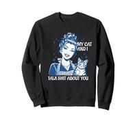 Funny Cat Mom Cat Lovers Mes Chats et Moi parlons de toi Sweatshirt