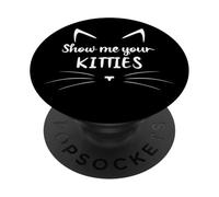 Funny Cat Show Me Your Kitties Black Cat Lover Cute Cat Mom PopSockets PopGrip Adhésif