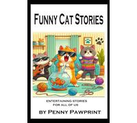 Funny Cat Stories: plunge into the craziest adventures
