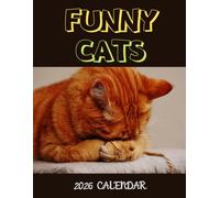 Funny Cats: Cats Calendar 2025-2026