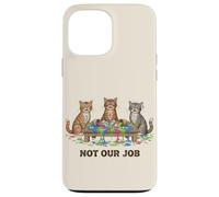 Funny Cats Chaos, ce n'est Pas Notre métier d'amoureux des Chats Coque pour iPhone 13 Pro Max