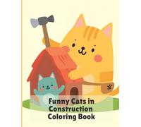 Funny Cats in Construction: Coloring Book for Adults and Teens
