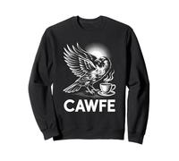Funny Cawfe Crow Saying Coffee Pun Humour Matin Blague Maman Sweatshirt
