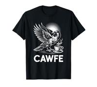 Funny Cawfe Crow Saying Coffee Pun Humour Matin Blague Maman T-Shirt