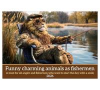 Funny charming animals as fishermen (Wall Calendar 2026 DIN A2 landscape), CALVENDO 12 Month Wall Calendar: Funny animals sit in fishing outfits at a lake fishing, accompanied by humorous sayings