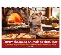Funny charming animals as pizza chef (Wall Calendar 2026 DIN A3 landscape), CALVENDO 12 Month Wall Calendar: A must for all pizza bakers and pizzeria owners