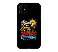 Funny Chicken Rise and Shine Mother Clucker Coque pour iPhone 11
