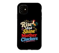 Funny Chicken Rise and Shine Mother Clucker Coque pour iPhone 11