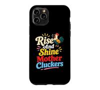 Funny Chicken Rise and Shine Mother Clucker Coque pour iPhone 11 Pro