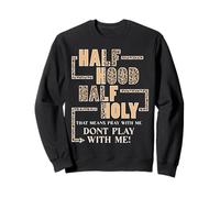 Funny Christian Meme Half Hood Holy Priez Ne jouez Sweatshirt