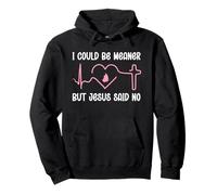 Funny Christian Mom God I Could Be Meaner But Jesus Says No Sweat à Capuche