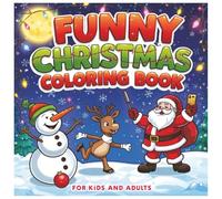 Funny Christmas Coloring Book for Kids and Adults: Quirky Christmas Creatures & Silly Holiday Animals | 40+ Unique Designs for Kids, Teens & Adults | Fun Winter Activity Book