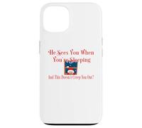 Funny Christmas He Sees You When Sleeping is Effrayant Coque pour iPhone 13