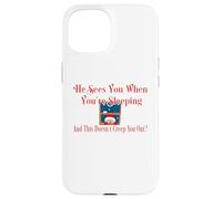 Funny Christmas He Sees You When Sleeping is Effrayant Coque pour iPhone 15