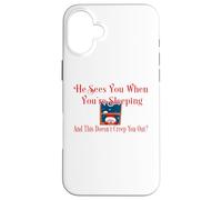 Funny Christmas He Sees You When Sleeping is Effrayant Coque pour iPhone 16 Plus
