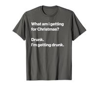 Funny Christmas Quote What Am i Getting for Christmas? T-Shirt