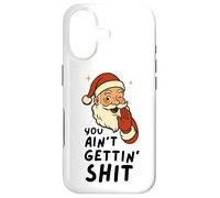 Funny Christmas Sarcastic Santa Claus You Ain't Gettin' Shit Coque pour iPhone 17