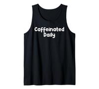 Funny Coffee Humor Design Caffeinated Daily Life Tees Débardeur