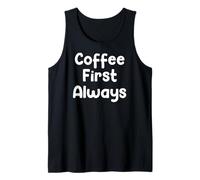 Funny Coffee Humor Design Coffee First Caffeinated Life Tees Débardeur