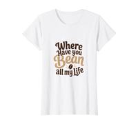 Funny Coffee Pun Where Have You Bean All My Life Cadeau T-Shirt Graphique avec Valeur