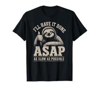 Funny Colleger I'll Have It Done ASAP Sloth T-Shirt