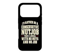 Funny Conservateur Nutjob Political Satire Libéral Joke Coque pour iPhone 17 Pro