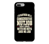 Funny Conservateur Nutjob Political Satire Libéral Joke Coque pour iPhone 7 Plus/8 Plus