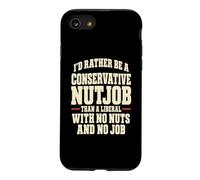 Funny Conservateur Nutjob Political Satire Libéral Joke Coque pour iPhone SE (2020) / 7/8