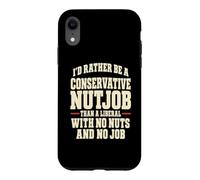Funny Conservateur Nutjob Political Satire Libéral Joke Coque pour iPhone XR
