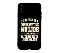 Funny Conservateur Nutjob Political Satire Libéral Joke Coque pour iPhone XS Max