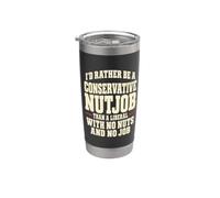 Funny Conservateur Nutjob Political Satire Libéral Joke Gobelet isotherme en acier inoxydable double paroi