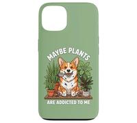 Funny Corgi Maybe Plants are Addicted to Me Chien Coque pour iPhone 13