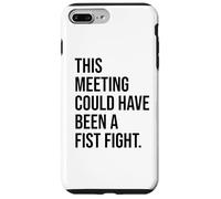 Funny Coworker This Meeting Could Have Been a Fist Fight Coque pour iPhone 7 Plus/8 Plus