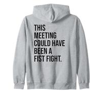 Funny Coworker This Meeting Could Have Been a Fist Fight Sweat à Capuche
