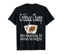 Funny Cribbage Champ The Dancing is About to Begin Jeu de Cartes T-Shirt Graphique avec Valeur