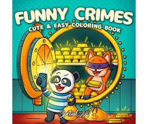 Funny Crimes: A Cozy and Silly Coloring Book for Adults and Teens Featuring 50 Cute and Comical Crime Scenes