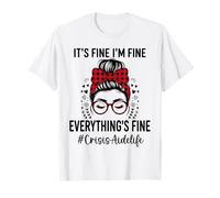Funny Crisis Aide, C'est Bon, Je Vais Bien, Tout va Bien T-Shirt