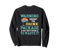 Funny Cruise Tee I Bought The Drink Package Sweatshirt