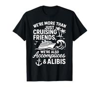 Funny Cruise Vacation Complices et Alibis Cruising Friends T-Shirt