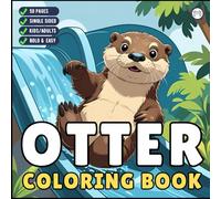 Funny Cute Kawaii Sea Otter Animal Coloring Book Gift for Adults Men Women Kids Boys Girls Teens Cool River Otter Coloring Activity Book 50 Pages ... Easy Otter Animal Coloring Sheet for Children