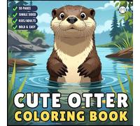 Funny Cute Kawaii Sea Otter Animal Coloring Book Gift for Adults Men Women Kids Boys Girls Teens Cool River Otter Coloring Activity Book Bold and Easy ... Sided Stress Relief Otter Lover Coloring Book