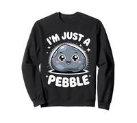 Funny Cute Saying I Am Just A Pebble Kawaii Rock Femmes Hommes Sweatshirt