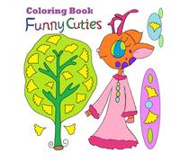 Funny Cuties - Coloring Book for Adults and Kids: Good wishes inside little cute doodles