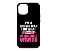 Funny Dad Father I’m A Grown Man I Do What My Daughter Wants Coque pour iPhone 12/12 Pro