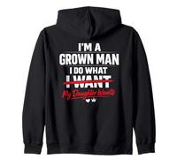 Funny Dad Father I'm A Grown Man I Do What My Daughter Wants Sweat à Capuche