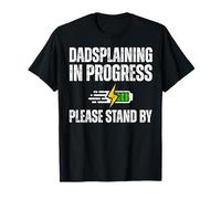 Funny Dad Fathers Day Daddy Dadsplaining Daughter To Dad T-Shirt