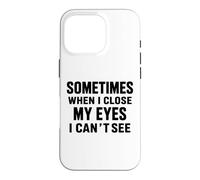 Funny Dad Joke Sometimes When I Close My Eyes I Can't See Coque pour iPhone 16 Pro